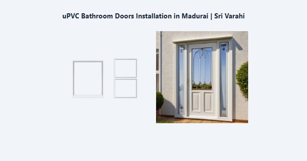 Top uPVC Bathroom Doors Installation in Madurai | Sri Varahi