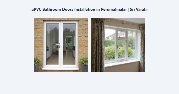 Top uPVC Bathroom Doors Installation in Perumalmalai, Kodaikanal | Sri Varahi