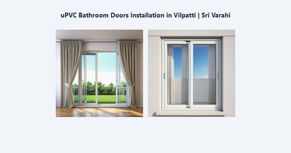 Top uPVC Bathroom Doors Installation in Vilpatti, Kodaikanal | Sri Varahi