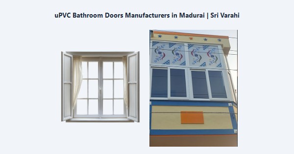 Top uPVC Bathroom Doors Manufacturers in Madurai | Sri Varahi