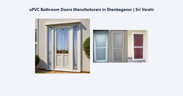 Top uPVC Bathroom Doors Manufacturers in Shenbaganur, Kodaikanal | Sri Varahi