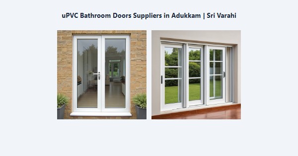 Top uPVC Bathroom Doors Suppliers in Adukkam, Kodaikanal | Sri Varahi