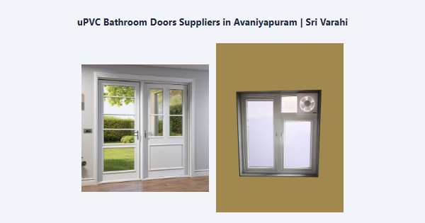 Top uPVC Bathroom Doors Suppliers in Avaniyapuram, Madurai | Sri Varahi