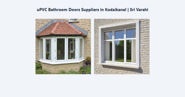 Top uPVC Bathroom Doors Suppliers in Kodaikanal | Sri Varahi