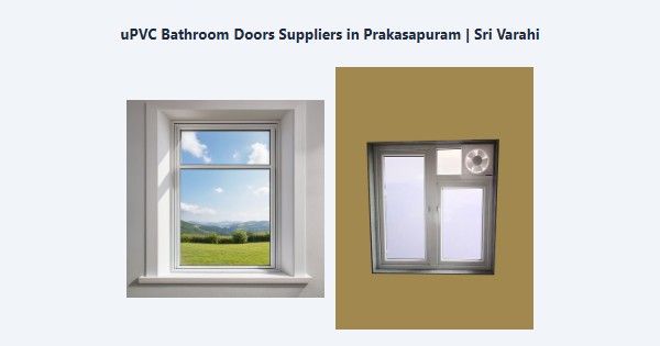 Top uPVC Bathroom Doors Suppliers in Prakasapuram, Kodaikanal | Sri Varahi