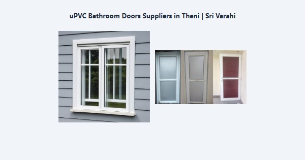 Top uPVC Bathroom Doors Suppliers in Theni | Sri Varahi