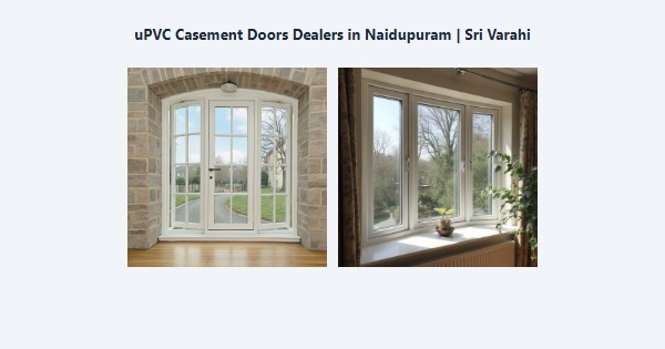 Top uPVC Casement Doors Dealers in Naidupuram, Kodaikanal | Sri Varahi