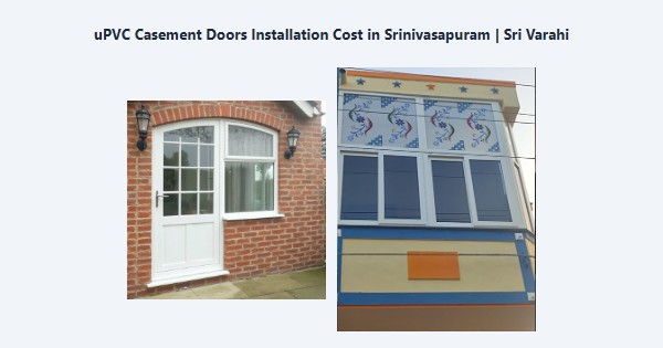 Top uPVC Casement Doors Installation Cost in Srinivasapuram, Kodaikanal | Sri Varahi