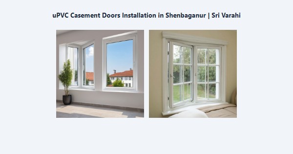 Top uPVC Casement Doors Installation in Shenbaganur, Kodaikanal | Sri Varahi