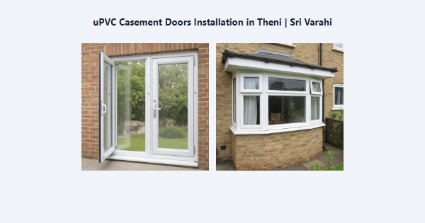 Top uPVC Casement Doors Installation in Theni | Sri Varahi