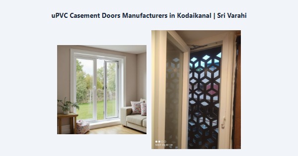 Top uPVC Casement Doors Manufacturers in Kodaikanal | Sri Varahi