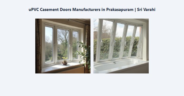 Top uPVC Casement Doors Manufacturers in Prakasapuram, Kodaikanal | Sri Varahi