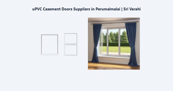 Top uPVC Casement Doors Suppliers in Perumalmalai, Kodaikanal | Sri Varahi