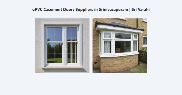 Top uPVC Casement Doors Suppliers in Srinivasapuram, Kodaikanal | Sri Varahi