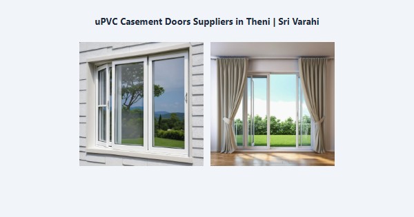 Top uPVC Casement Doors Suppliers in Theni | Sri Varahi