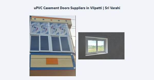 Top uPVC Casement Doors Suppliers in Vilpatti, Kodaikanal | Sri Varahi
