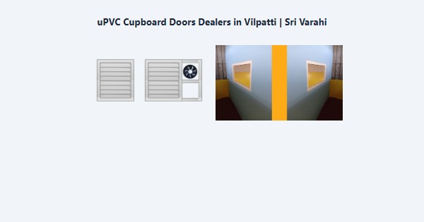 Top uPVC Cupboard Doors Dealers in Vilpatti, Kodaikanal | Sri Varahi