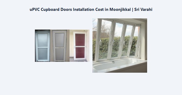 Top uPVC Cupboard Doors Installation Cost in Moonjikkal, Kodaikanal | Sri Varahi