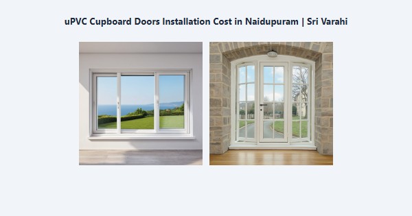 Top uPVC Cupboard Doors Installation Cost in Naidupuram, Kodaikanal | Sri Varahi