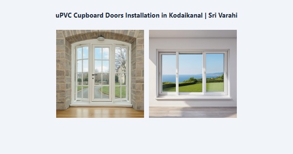 Top uPVC Cupboard Doors Installation in Kodaikanal | Sri Varahi