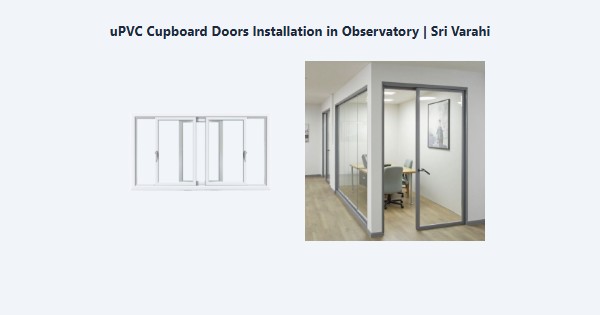 Top uPVC Cupboard Doors Installation in Observatory, Kodaikanal | Sri Varahi