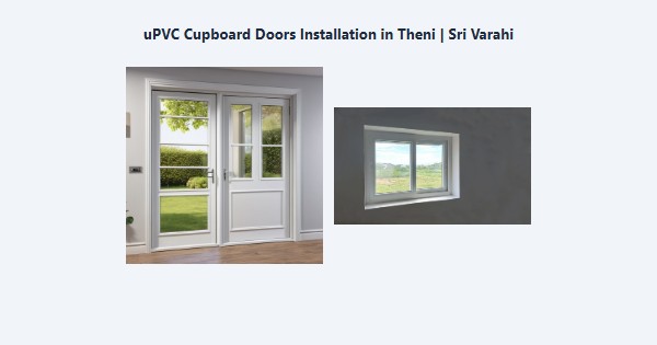 Top uPVC Cupboard Doors Installation in Theni | Sri Varahi