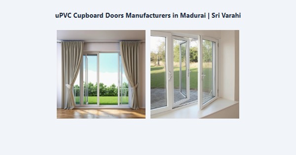 Top uPVC Cupboard Doors Manufacturers in Madurai | Sri Varahi
