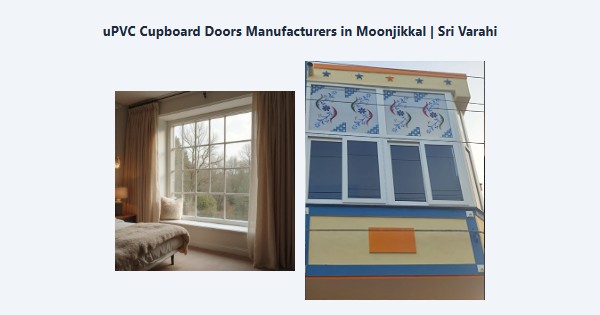 Top uPVC Cupboard Doors Manufacturers in Moonjikkal, Kodaikanal | Sri Varahi