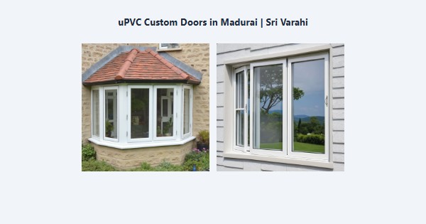 Top uPVC Custom Doors in Madurai | Sri Varahi