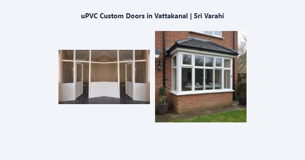 Top uPVC Custom Doors in Vattakanal, Kodaikanal | Sri Varahi