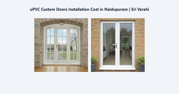 Top uPVC Custom Doors Installation Cost in Naidupuram, Kodaikanal | Sri Varahi