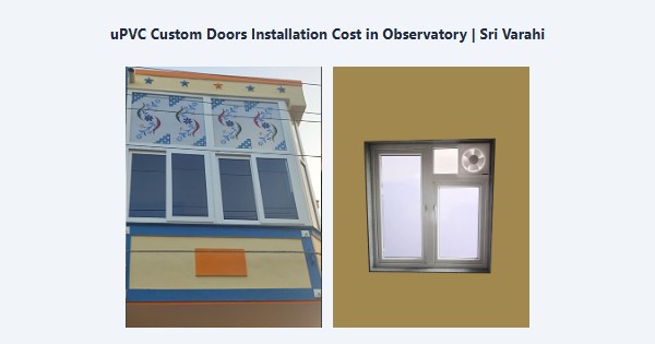 Top uPVC Custom Doors Installation Cost in Observatory, Kodaikanal | Sri Varahi