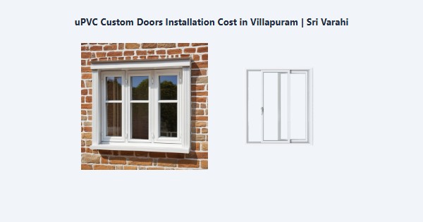 Top uPVC Custom Doors Installation Cost in Villapuram, Madurai | Sri Varahi