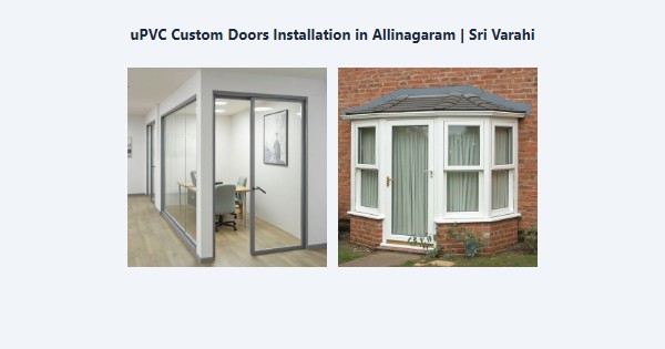 Top uPVC Custom Doors Installation in Allinagaram, Theni | Sri Varahi