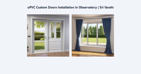 Top uPVC Custom Doors Installation in Observatory, Kodaikanal | Sri Varahi