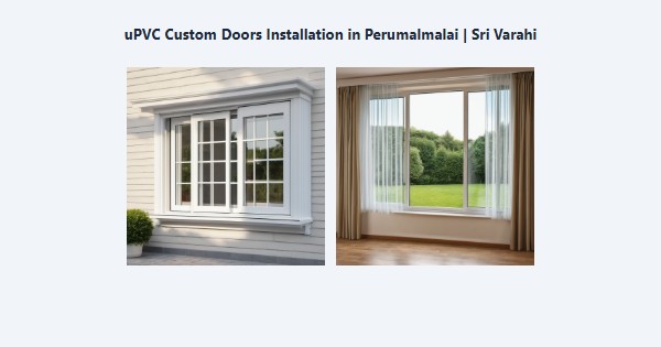 Top uPVC Custom Doors Installation in Perumalmalai, Kodaikanal | Sri Varahi