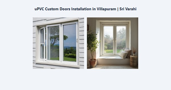 Top uPVC Custom Doors Installation in Villapuram, Madurai | Sri Varahi