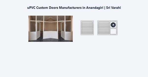 Top uPVC Custom Doors Manufacturers in Anandagiri, Kodaikanal | Sri Varahi