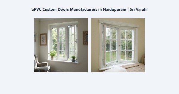 Top uPVC Custom Doors Manufacturers in Naidupuram, Kodaikanal | Sri Varahi