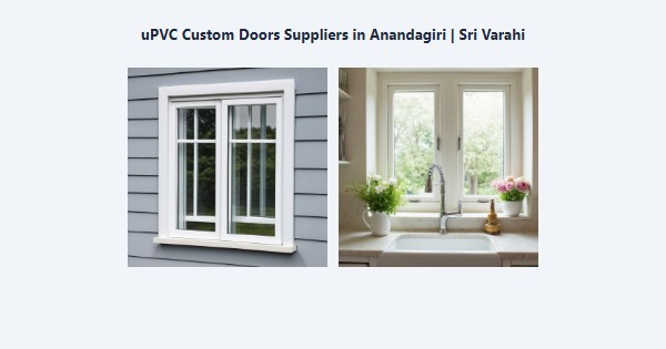 Top uPVC Custom Doors Suppliers in Anandagiri, Kodaikanal | Sri Varahi
