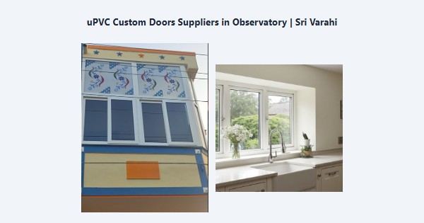 Top uPVC Custom Doors Suppliers in Observatory, Kodaikanal | Sri Varahi