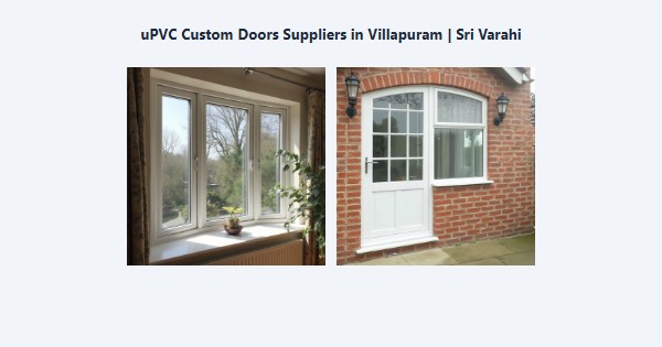 Top uPVC Custom Doors Suppliers in Villapuram, Madurai | Sri Varahi