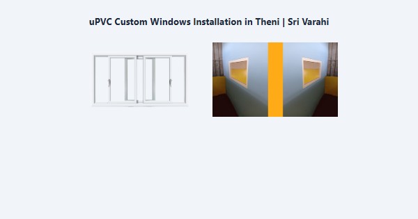 Top uPVC Custom Windows Installation in Theni | Sri Varahi