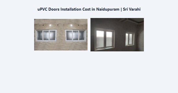 Top uPVC Doors Installation Cost in Naidupuram, Kodaikanal | Sri Varahi