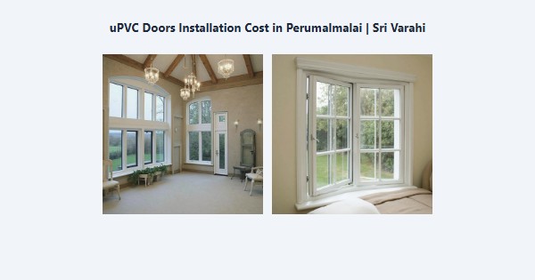 Top uPVC Doors Installation Cost in Perumalmalai, Kodaikanal | Sri Varahi