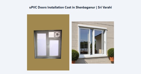 Top uPVC Doors Installation Cost in Shenbaganur, Kodaikanal | Sri Varahi
