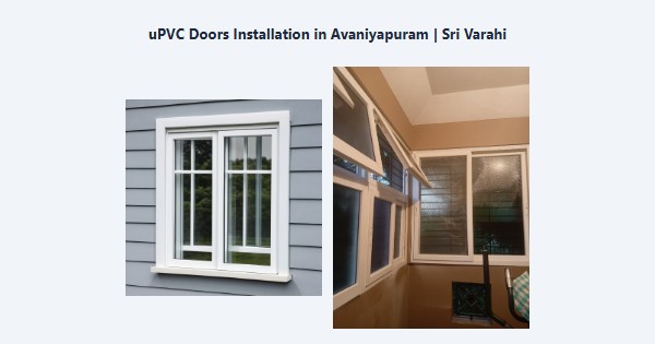 Top uPVC Doors Installation in Avaniyapuram, Madurai | Sri Varahi
