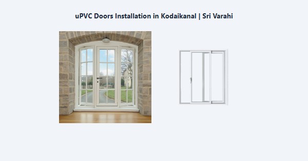 Top uPVC Doors Installation in Kodaikanal | Sri Varahi