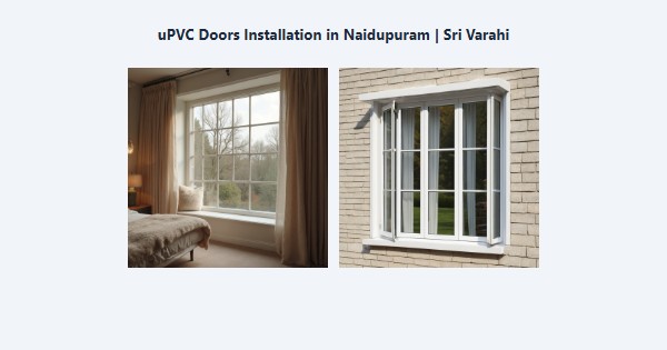 Top uPVC Doors Installation in Naidupuram, Kodaikanal | Sri Varahi