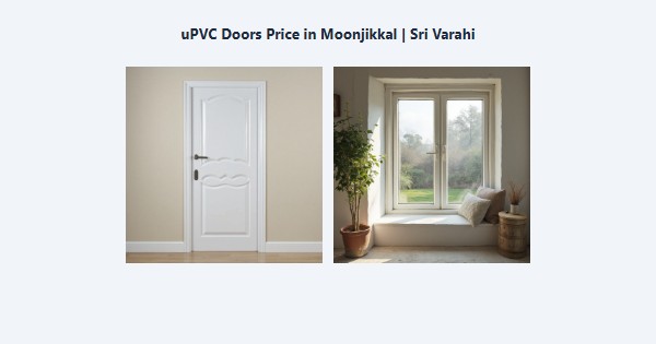 Top uPVC Doors Price in Moonjikkal, Kodaikanal | Sri Varahi